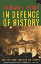 richard evans in defence of history richard evans in defence of history